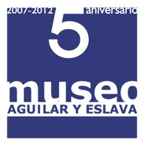 Foto del artículo «5º aniversario del Museo Aguilar y Eslava»