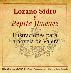 Lozano Sidro y Pepita Jiménez. Ilustraciones para la novela de Valera