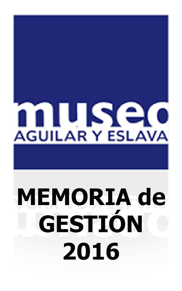 Foto del artículo «Memoria de gestión 2016 del Museo Aguilar y Eslava»